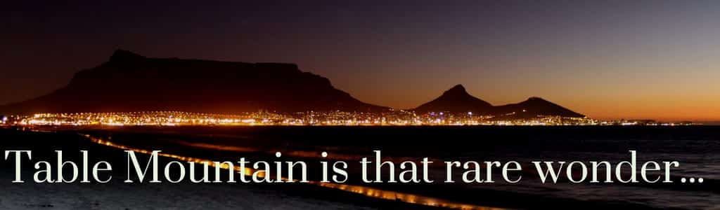 Table Mountain is that rare wonder